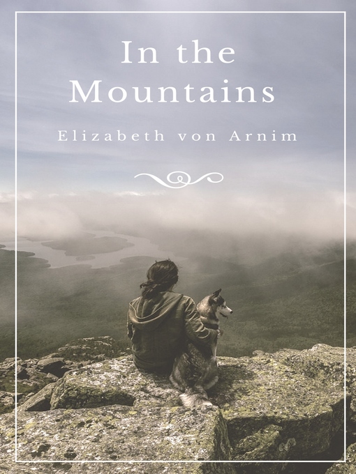 Title details for In the Mountains by Elizabeth von Arnim - Available